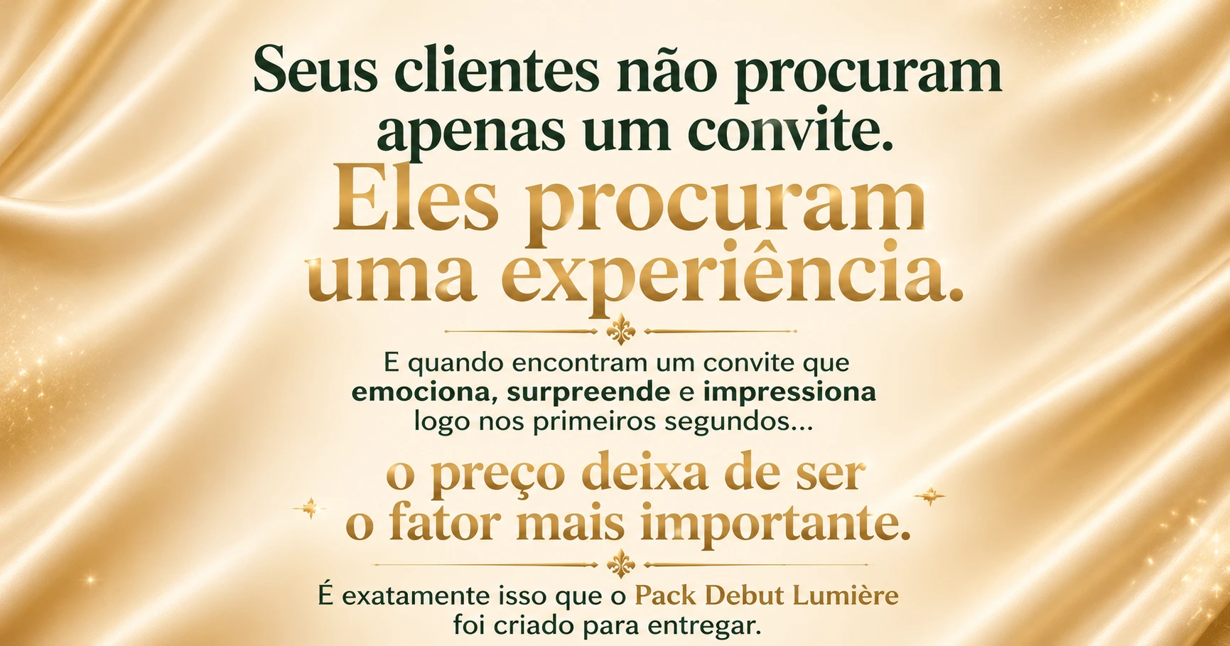 Seus clientes procuram uma experiência que emociona, surpreende e impressiona